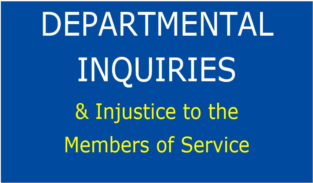 Departmental Inquiries and Injustice to the Member of Service